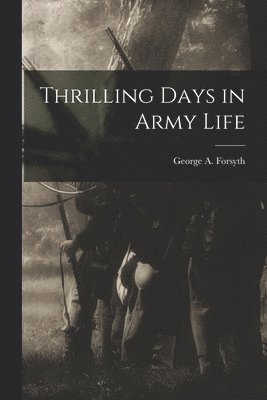 Thrilling Days in Army Life 1