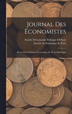 Société de Statistique de Paris, Société d'Économie Politique of Paris - Journal Des Économistes, Inbunden