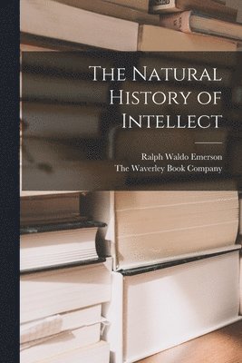 The Natural History of Intellect 1