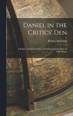 Robert Anderson - Daniel in the Critics' Den, Inbunden