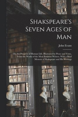Shakspeare's Seven Ages of Man 1