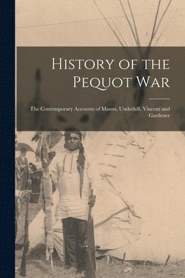 bokomslag History of the Pequot War