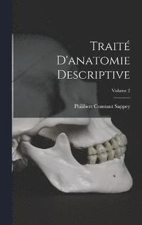 bokomslag Trait D'anatomie Descriptive; Volume 2