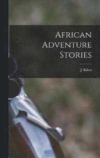 bokomslag African Adventure Stories
