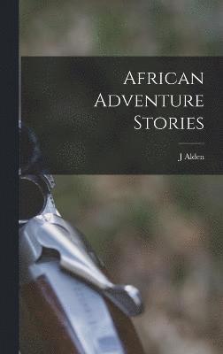 African Adventure Stories 1