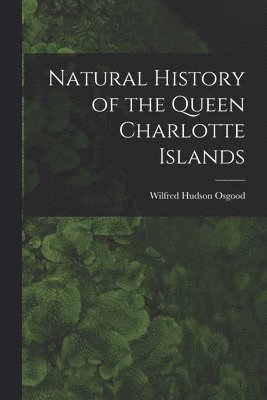 Natural History of the Queen Charlotte Islands
