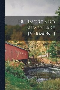 bokomslag Dunmore and Silver Lake [Vermont]