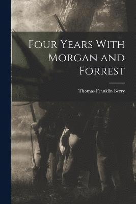 Four Years With Morgan and Forrest 1