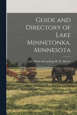 bokomslag Guide and Directory of Lake Minnetonka, Minnesota