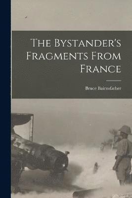 bokomslag Bystander's Fragments From France