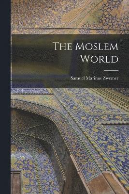 Samuel Marinus Zwemer - Moslem World, Häftad