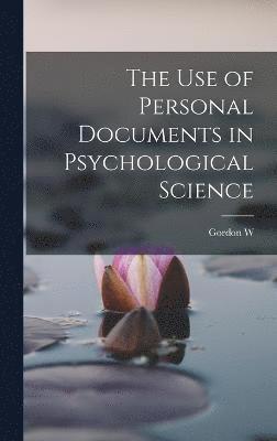 Gordon W 1897-1967 Allport, Gordon W. 1897-1967 Allport, Gordon W. Allport - use of Personal Documents in Psychological Science, Inbunden