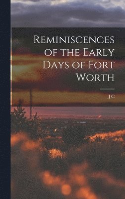 bokomslag Reminiscences of the Early Days of Fort Worth