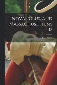bokomslag Novanglus, and Massachusettensis