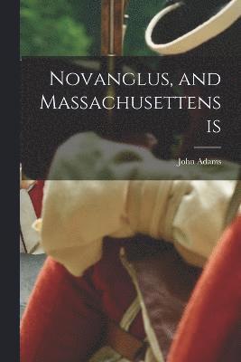 Novanglus, and Massachusettensis 1