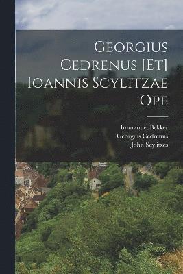 bokomslag Georgius Cedrenus [Et] Ioannis Scylitzae Ope