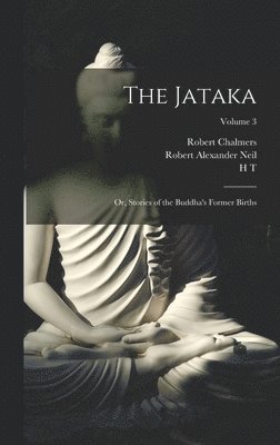 Robert Chalmers, Robert Alexander Neil, W H D 1863-1950 Rouse - Jataka; or, Stories of the Buddha's Former Births; Volume 3, Inbunden