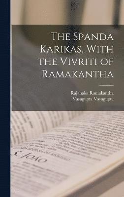 Vasugupta Vasugupta, Rajanaka Ramakantha - Spanda Karikas, With the Vivriti of Ramakantha, Inbunden