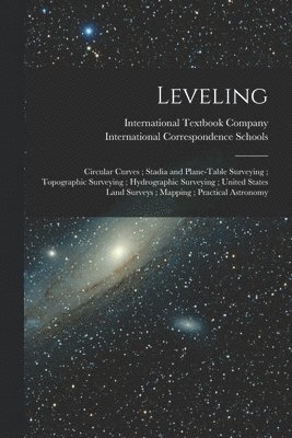 bokomslag Leveling; Circular Curves; Stadia and Plane-Table Surveying; Topographic Surveying; Hydrographic Surveying; United States Land Surveys; Mapping; Practical Astronomy