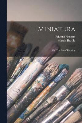 Miniatura; or, The art of Limning 1