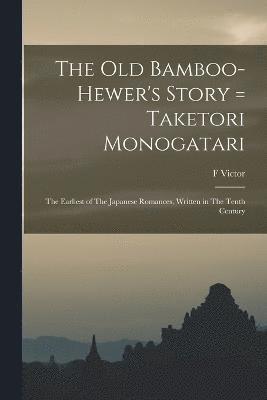bokomslag old Bamboo-hewer's Story = Taketori Monogatari