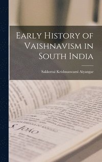 bokomslag Early History of Vaishnavism in South India