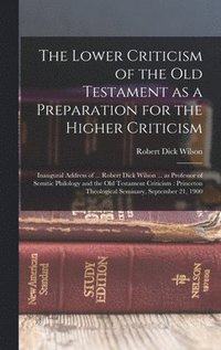 bokomslag The Lower Criticism of the Old Testament as a Preparation for the Higher Criticism