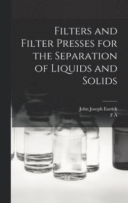 Filters and Filter Presses for the Separation of Liquids and Solids 1