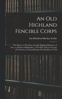 bokomslag An old Highland Fencible Corps