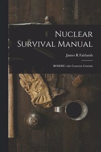 bokomslag Nuclear Survival Manual