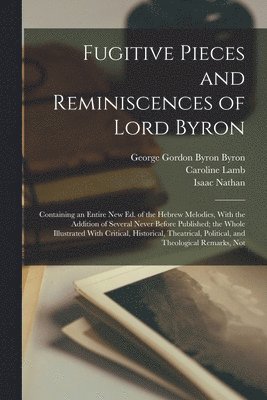 bokomslag Fugitive Pieces and Reminiscences of Lord Byron