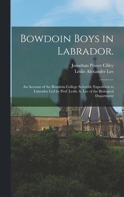 Bowdoin Boys in Labrador. 1