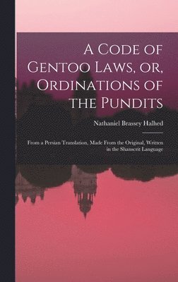 bokomslag A Code of Gentoo Laws, or, Ordinations of the Pundits