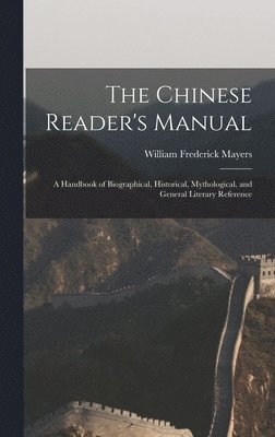 William Frederick Mayers - Chinese Reader's Manual, Inbunden