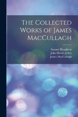 The Collected Works of James MacCullagh 1