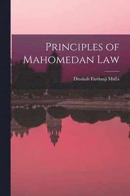 bokomslag Principles of Mahomedan Law