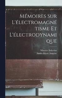 bokomslag Mmoires sur l'lectromagntisme et l'lectrodynamique