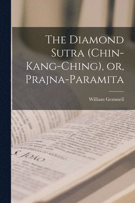 bokomslag Diamond Sutra (Chin-kang-ching), or, Prajna-paramita