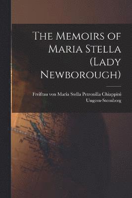 The Memoirs of Maria Stella (Lady Newborough) 1