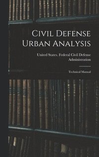 bokomslag Civil Defense Urban Analysis; Technical Manual