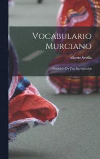 bokomslag Vocabulario Murciano; precedido de una introduccion