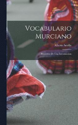 Vocabulario Murciano; precedido de una introduccion 1