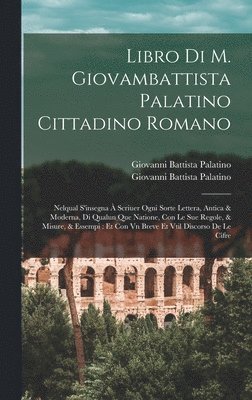 bokomslag Libro di M. Giovambattista Palatino cittadino romano