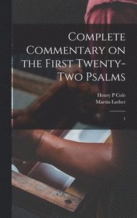 bokomslag Complete Commentary on the First Twenty-two Psalms