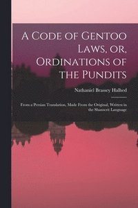 bokomslag A Code of Gentoo Laws, or, Ordinations of the Pundits