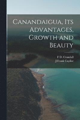 Canandaigua, its Advantages, Growth and Beauty 1