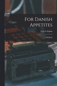 bokomslag For Danish Appetites