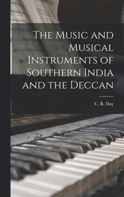 bokomslag Music and Musical Instruments of Southern India and the Deccan