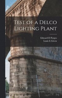 bokomslag Test of a Delco Lighting Plant
