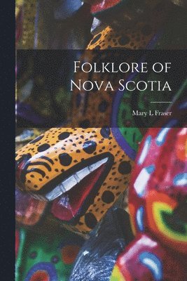 bokomslag Folklore of Nova Scotia